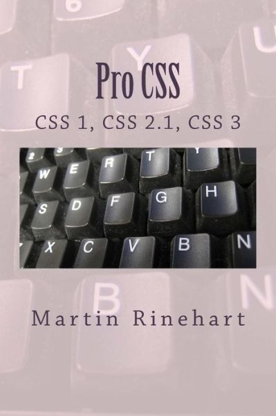 Cover for Martin Rinehart · Pro Css: Css 1, Css 2.1 and Css 3 (Paperback Book) (2014)
