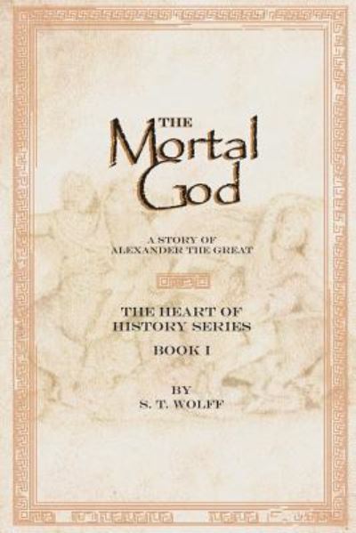 Cover for S T Wolff · The Mortal God (Paperback Book) (2015)