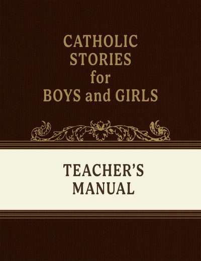 Cover for TAN Books · Catholic Stories for Boys and Girls Volumes 1-4 (Teacher's Manual) (Book) (2022)