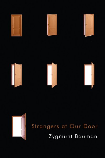 Cover for Bauman, Zygmunt (Universities of Leeds and Warsaw) · Strangers at Our Door (Gebundenes Buch) (2016)