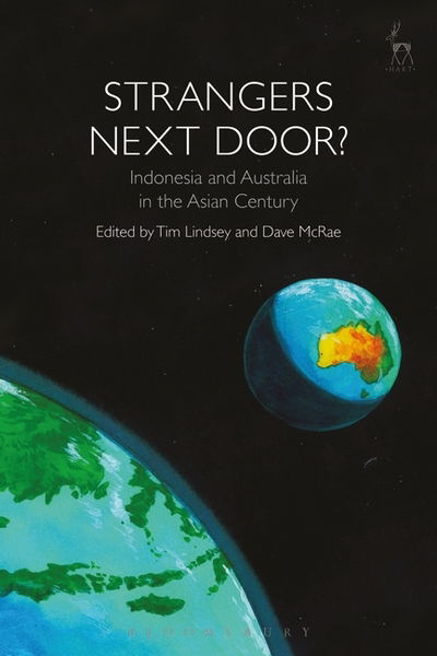 Cover for Tim Lindsey · Strangers Next Door?: Indonesia and Australia in the Asian Century (Hardcover Book) (2018)