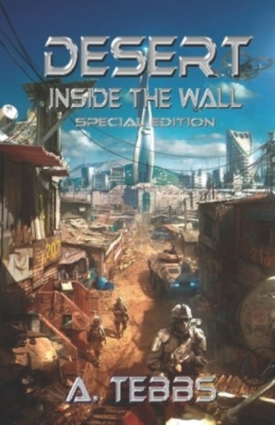 Cover for A Tebbs · Desert 1: Inside the Wall Special Edition - Desert (Paperback Book) (2018)