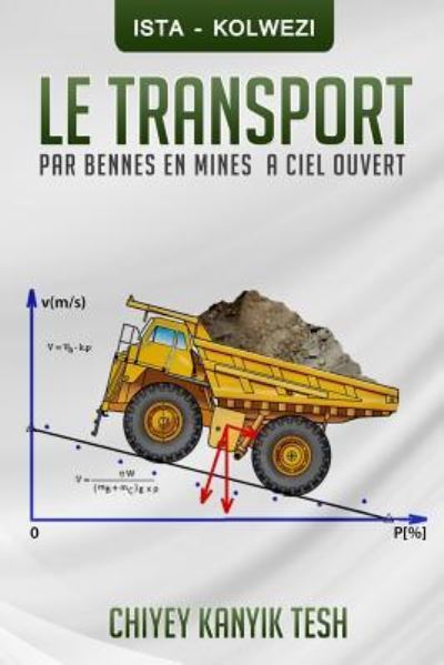 Cover for Chiyey Kanyik Tesh · Le transport par bennes en mines a ciel ouvert (Paperback Book) (2016)