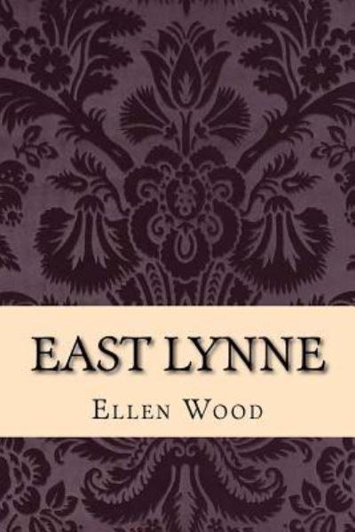 Cover for Ellen Wood · East Lynne (Paperback Book) (2015)