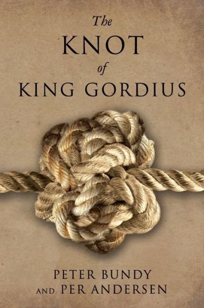 Cover for Per Andersen · The Knot of King Gordius (Paperback Book) (2016)