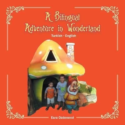 Cover for Esra Ozdenerol · A Bilingual Adventure in Wonderland (Paperback Bog) (2016)