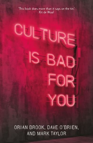 Cover for Orian Brook · Culture is Bad for You: Inequality in the Cultural and Creative Industries (Paperback Book) (2020)