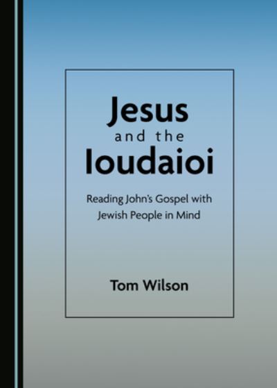 Cover for Tom Wilson · Jesus and the Ioudaioi (Hardcover Book) (2020)