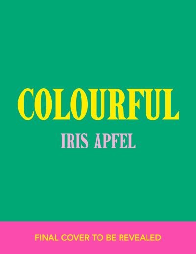 Cover for Iris Apfel · Colourful (Hardcover bog) (2024)