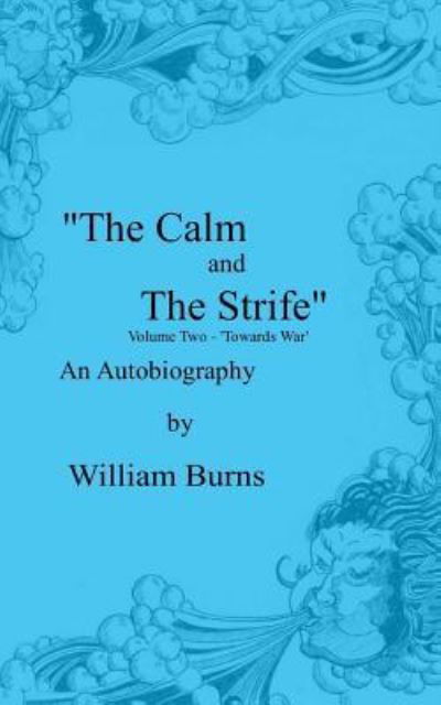 Cover for William Burns · The Calm and The Strife (Paperback Book) (2016)
