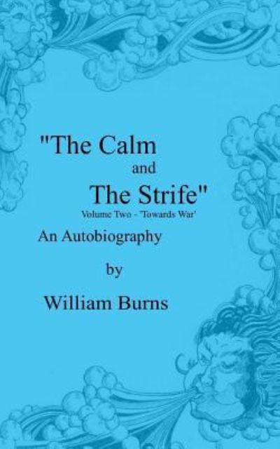 Cover for William Burns · The Calm and The Strife (Taschenbuch) (2016)