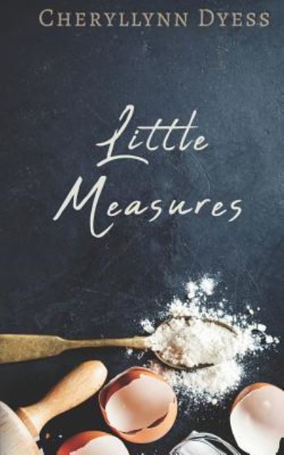 Cover for Cheryllynn Dyess · Little Measures (Pocketbok) (2016)