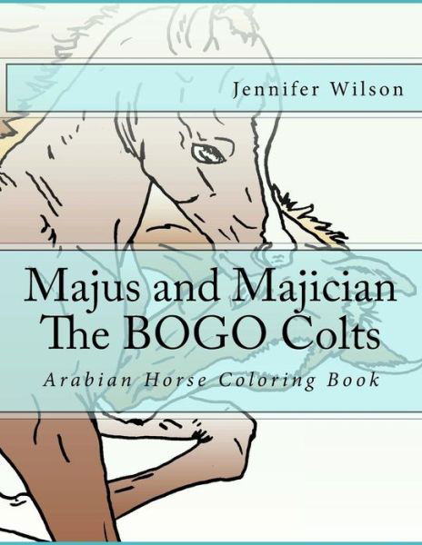 Majus and Majician Twin Colts Coloring Book - Jennifer Wilson - Books - Createspace Independent Publishing Platf - 9781533102164 - July 21, 2016