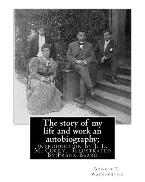 Cover for J L M Curry · The story of my life and work an autobiography; By (Paperback Book) (2016)