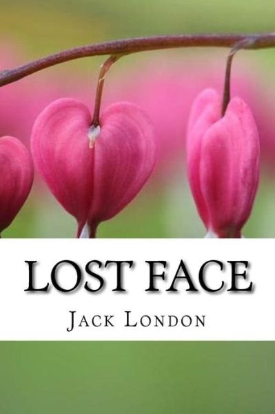 Lost Face - Jack London - Bøker - CreateSpace Independent Publishing Platf - 9781540537164 - 21. november 2016