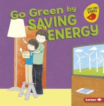 Cover for Lisa Bullard · Go Green by Saving Energy (Paperback Book) (2018)