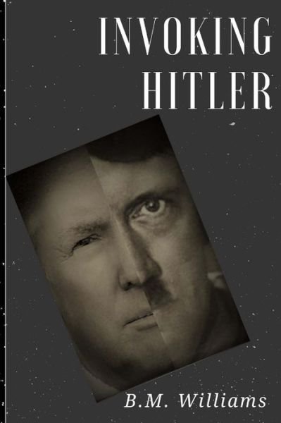 Cover for B M Williams · Invoking Hitler (Paperback Book) (2017)
