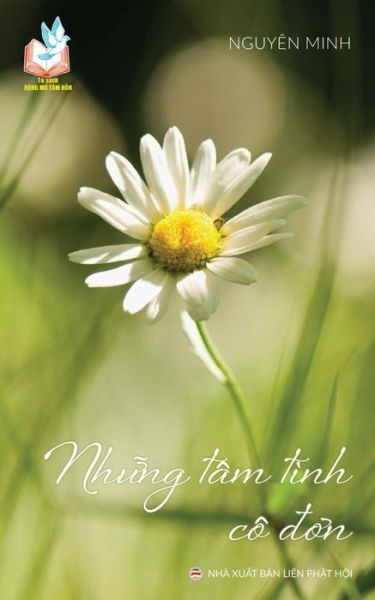 Cover for Nguyen Minh · Nhá»¯ng tam tinh co Ä‘Æ¡n (Pocketbok) (2017)