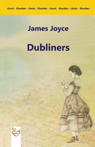 Dubliners - James Joyce - Kirjat - Createspace Independent Publishing Platf - 9781546759164 - perjantai 19. toukokuuta 2017