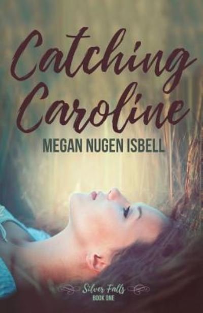 Cover for Megan Nugen Isbell · Catching Caroline (Paperback Bog) (2017)