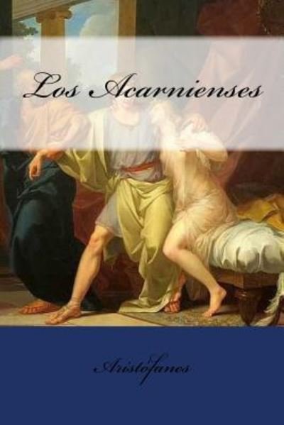 Cover for Aristophanes · Los Acarnienses (Paperback Book) (2017)