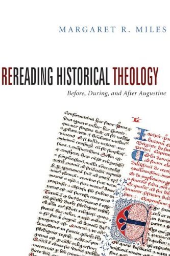 Cover for Margaret R. Miles · Rereading Historical Theology: Before, During, and After Augustine (Paperback Book) (2008)