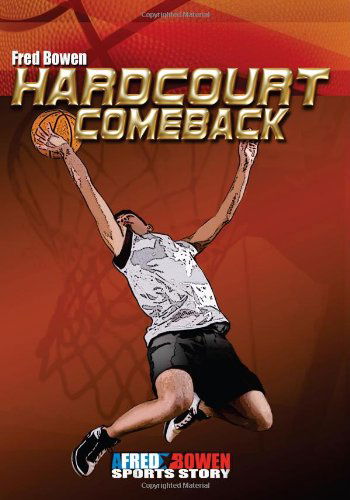 Cover for Fred Bowen · Hardcourt Comeback - Fred Bowen Sports Story Series (Paperback Book) (2010)