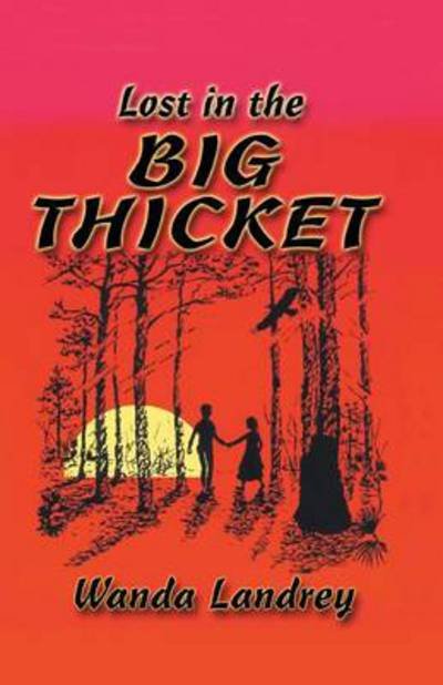 Cover for Wanda A. Landrey · Lost in the Big Thicket (Taschenbuch) [1st edition] (1997)