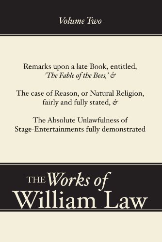 Cover for William Law · Remarks Upon 'The Fable of the Bees'; The Case of Reason; The Absolute Unlawfulness of the Stage-Entertainment, Volume 2 - Works of William Law (Pocketbok) (2001)