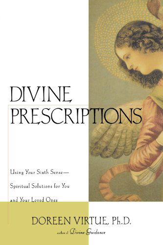 Cover for Virtue, Doreen, Ph.D., M.A., B.A. · Divine Prescriptions: Spiritual Solutions for You and Your Loved Ones (Taschenbuch) (2001)