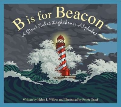 B Is for Beacon - Helen L. Wilbur - Books - Sleeping Bear Press - 9781585369164 - February 1, 2016