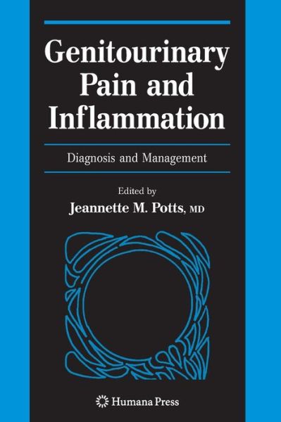 Cover for Jeannette Potts · Genitourinary Pain and Inflammation:: Diagnosis and Management - Current Clinical Urology (Hardcover Book) [2008 edition] (2008)