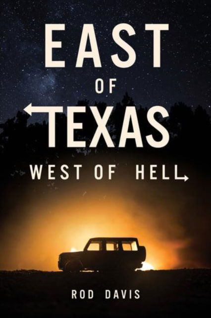 Cover for Rod Davis · East of Texas, West of Hell (Paperback Book) (2020)