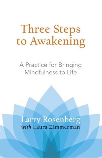 Cover for Larry Rosenberg · Three Steps to Awakening: A Practice for Bringing Mindfulness to Life (Paperback Bog) (2013)