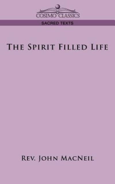 Cover for Rev. John Macneil · The Spirit Filled Life (Pocketbok) (2006)