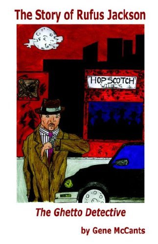Cover for Gene Mccants · The Story of Rufus Jackson - the Ghetto Detective (Paperback Book) (2006)