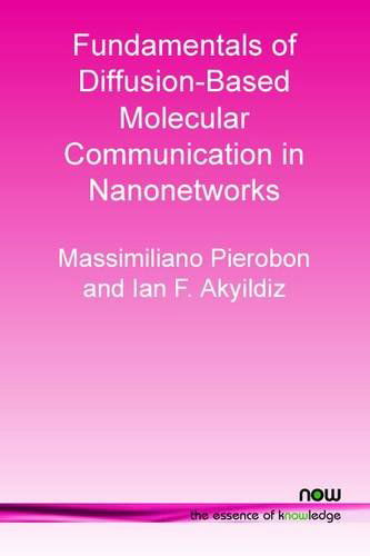 Cover for Massimiliano Pierobon · Fundamentals of Diffusion-Based Molecular Communication in Nanonetworks - Foundations and Trends (R) in Networking (Paperback Book) (2014)