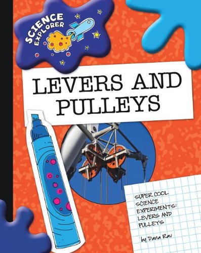 Cover for Dana Meachen Rau · Levers and Pulleys: Super Cool Science Experiments (Science Explorer) (Paperback Book) (2009)