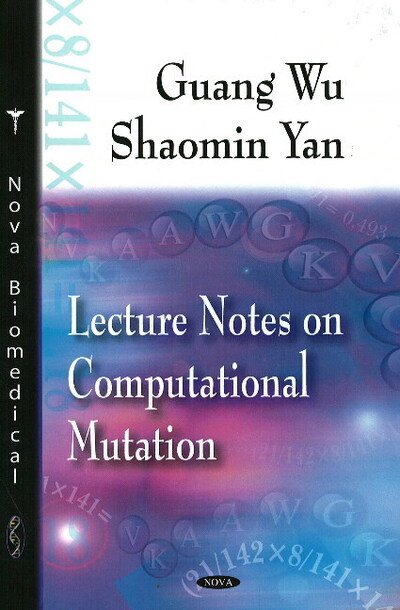 Cover for Guang Wu · Lecture Notes on Computational Mutation (Hardcover Book) (2008)