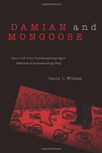 Cover for Danny Williams · Damian and Mongoose: How a U.s. Army Counterespionage Agent Infiltrated an International Spy Ring (Paperback Bog) [First edition] (2011)