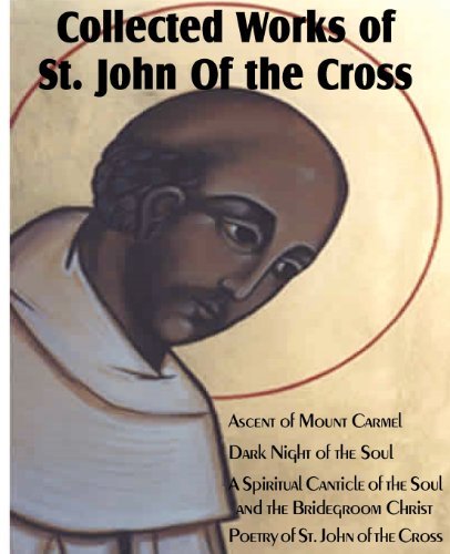Cover for St John of the Cross · Collected Works of St. John of the Cross: Ascent of Mount Carmel, Dark Night of the Soul, a Spiritual Canticle of the Soul and the Bridegroom Christ, (Paperback Bog) (2012)