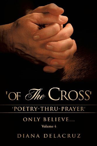 Cover for Diana Delacruz · Of the Cross Volume 4 (Paperback Book) (2013)