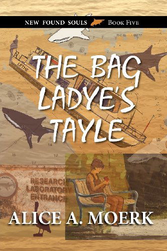 Cover for Alice A. Moerk · The Bag Ladye's Tayle, New Found Souls Book Five (Pocketbok) (2012)