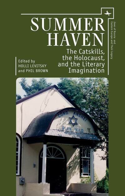 Cover for Holli Levitsky · Summer Haven: The Catskills, the Holocaust, and the Literary Imagination (Paperback Book) (2016)