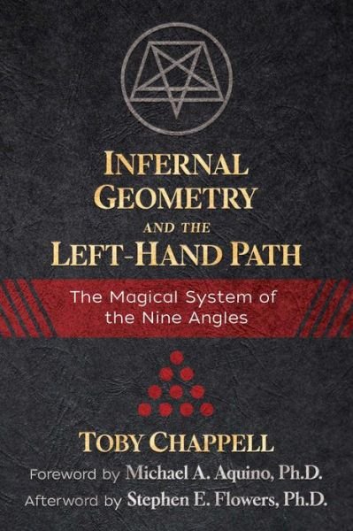 Infernal Geometry and the Left-Hand Path: The Magical System of the Nine Angles - Toby Chappell - Books - Inner Traditions Bear and Company - 9781620558164 - May 21, 2019