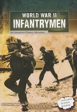 Cover for Michael Burgan · World War II Infantrymen: an Interactive History Adventure (You Choose: World War II) (Paperback Book) (2013)