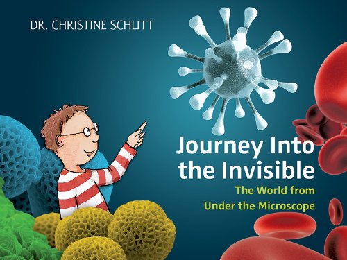 Cover for Christine Schlitt · Journey Into the Invisible: The World from Under the Microscope (Hardcover Book) (2013)