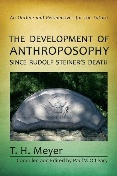 Cover for T. H. Meyer · The Development of Anthroposophy Since Rudolf Steiner's Death: An Outline and Perspectives for the Future (Paperback Book) (2014)