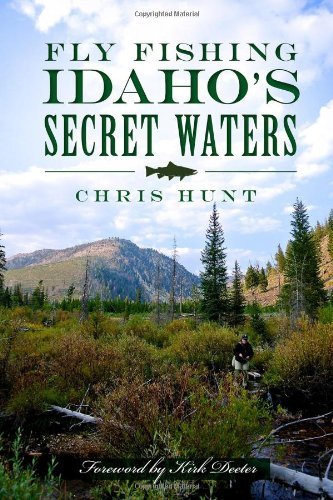 Cover for Chris Hunt · Fly Fishing Idaho's Secret Waters (Paperback Bog) (2014)