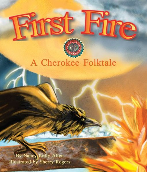 Cover for Nancy Kelly Allen · First Fire: a Cherokee Folktale (Paperback Book) (2014)